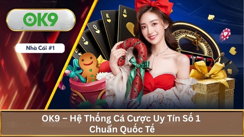 OK9 911Truth ⚜️ Link Mới T09/2026 Trang Chủ OK9.COM ✔️ Ưu Đãi Hot 16 OK9 – Hệ Thống Cá Cược Uy Tín Số 1 Chuẩn Quốc Tế